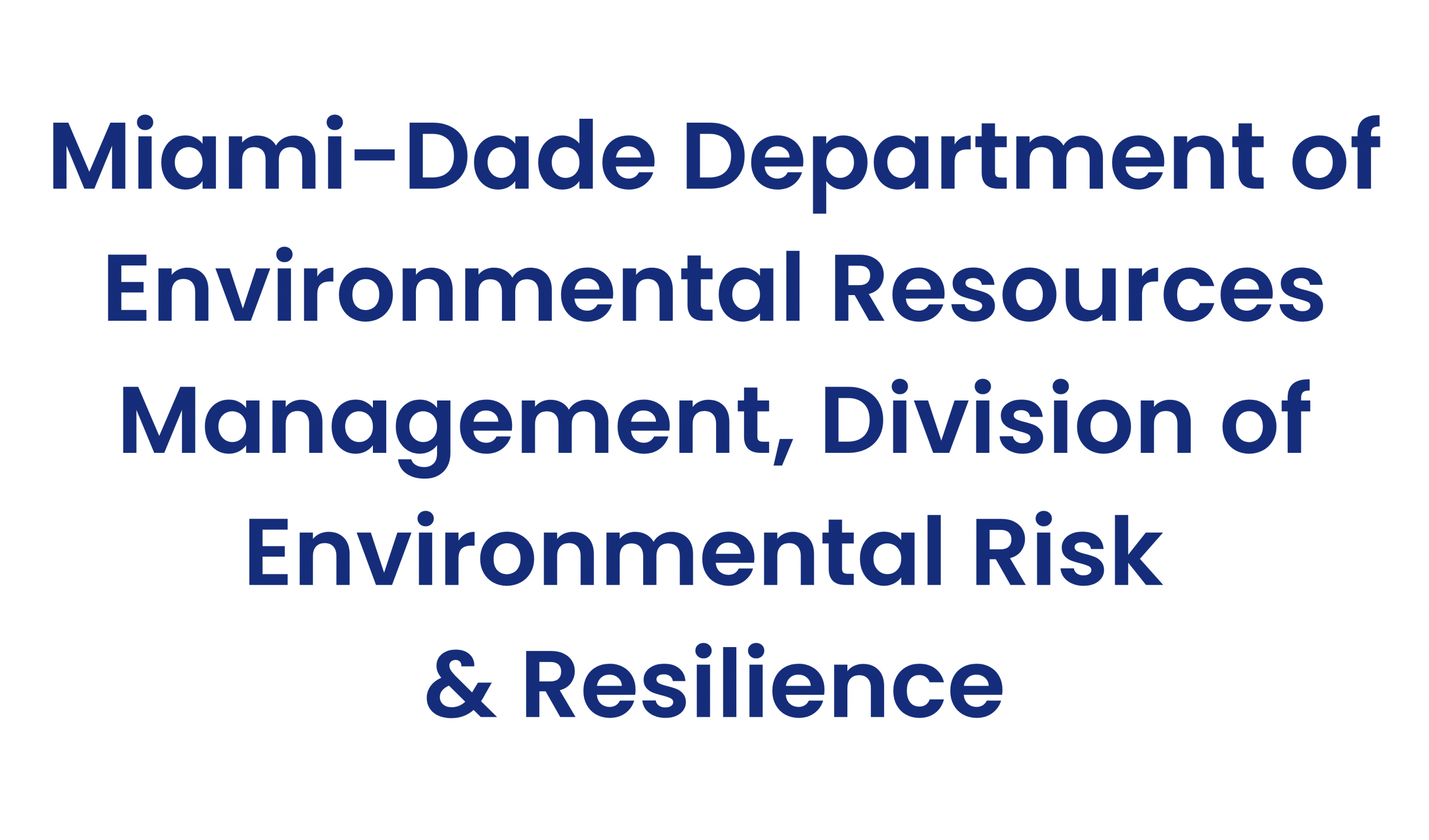 Miami-Dade Department of Environmental Resources Management, Division of Environmental Risk & Resilience